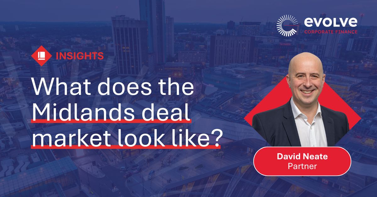 What does the Midlands deal market look like? - Evolve Corporate Finance